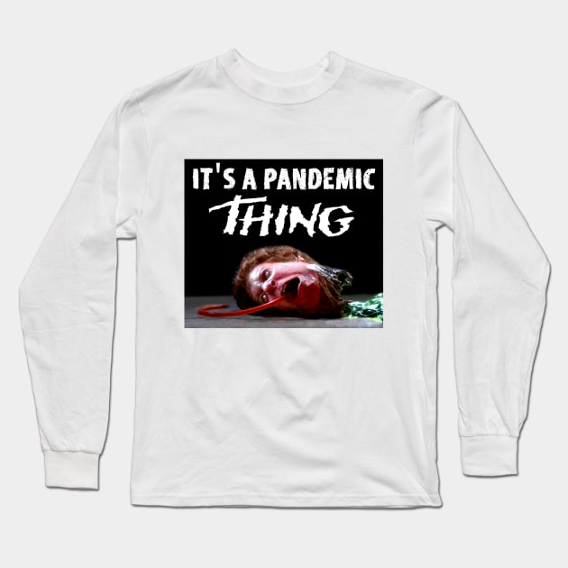 IT'S A PANDEMIC THING Long Sleeve T-Shirt by Spine Film